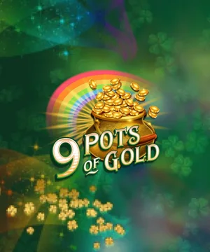 9 Pots of Gold